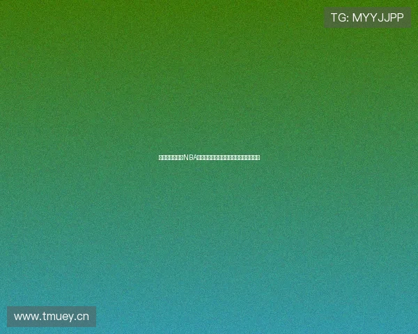 凤凰网体育直播NBA精彩赛事全程跟踪实时更新最新战况分析 凤凰网体育直播NBA精彩赛事全程跟踪实时更新最新战况分析